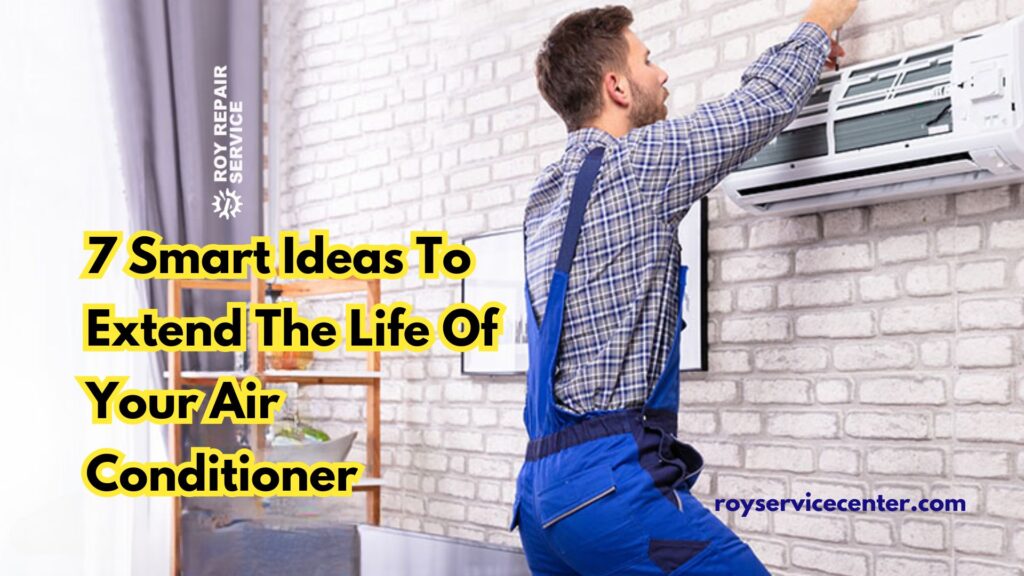 Extend The Life Of Your Air Conditioner