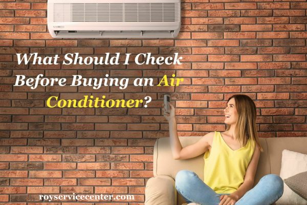 What Should I Check Before Buying an Air Conditioner?