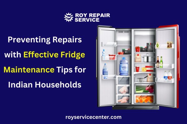 Preventing Repairs with Effective Fridge Maintenance Tips for Indian Household